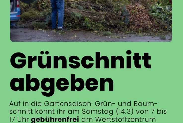 Kostenlose Grünschnittabgabe, heute!